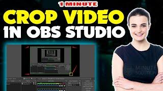 How to crop video in obs studio 2024 (Quick & Easy)