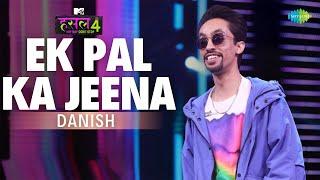 Ek Pal Ka Jeena - The Hustle Flip | Danish | MTV Hustle 4