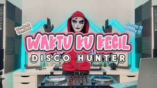 DISCO HUNTER - Waktu Ku Kecil (BreakLatin)