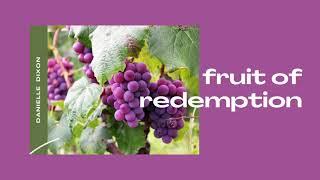 Fruit of Redemption | Prophetic Spoken Word | Danielle Dixon