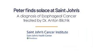 Peter finds solace at Saint John's - A diagnosis of esophageal cancer treated by Dr. Anton Bilchik