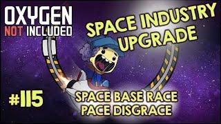 ONI SPACE INDUSTRY UPGRADE - SPACE BASE! #115