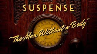 Suspense-Classic Mystery Radio-"The Man Without a Body"