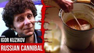 Russian cannibal Igor Kuzikov - interview and story