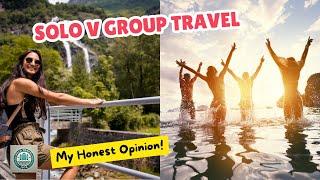 Solo Travel vs Group Tours – My Honest Experience