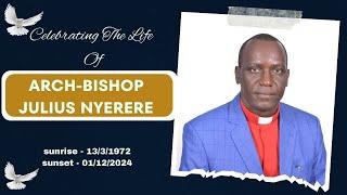 celebrating the life of ARCH-BISHOP JULIUS NYERERE