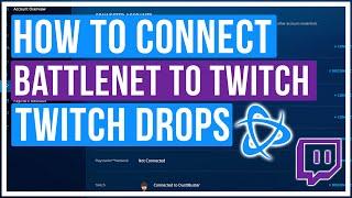 How To Connect Battle.net To Twitch To Get Twitch Drops - Twitch Drops Tutorial