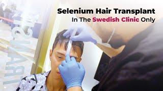 Selenium Hair Transplant - In The Swedish Clinic Only