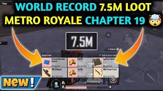 WORLD RECORD 7.5M LOOT  METRO ROYALE CHAPTER 19