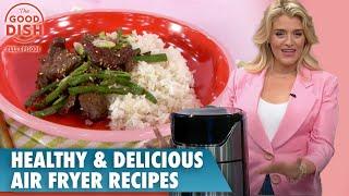 Healthy and Delicious Air Fryer Recipes | The Good Dish Full Episode