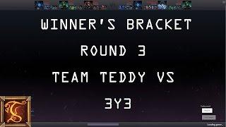 [Archive] GoA Winner's Bracket Round 3: Team Teddy vs 3Y3