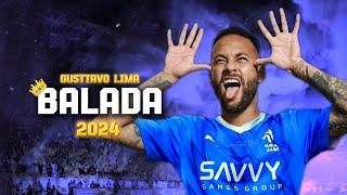 Neymar Jr. 2024 "Balada" - Gusttavo Lima | Al Hilal | Crazy Skills,Goals & Assists | HD