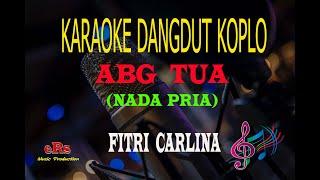 Karaoke Abg Tua Nada Pria - Fitri Carlina (Karaoke Dangdut Tanpa Vocal)
