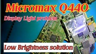 Micromax Q440 Display Light problem solution / How To Q440 Display Light Low Brightness / Light IC 