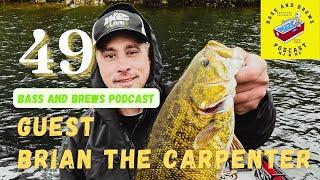 Brain the Carpenter and Frankie (The Head Cheese) Provolone | Bass and Brews Fishing Podcast E49