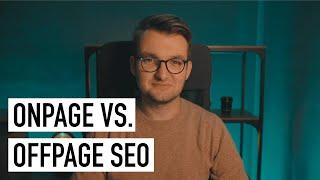 OnPage vs. OffPage SEO: Unterschied und was wichtiger ist