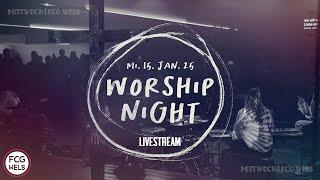 WORSHIP NIGHT | Mi. 15.01. | FCG Wels