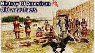 The History of American Old west Facts//Wild West Facts