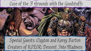 Special Episode: Case of the F Arounds | Clayton and Korey Barton | Kozor: Descent Into Madness