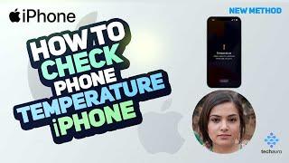 How to Check iPhone Temperature 2024 [New Method] Quick and Easy Guide