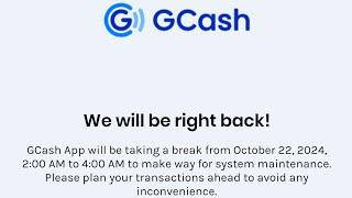 GCashWe will be right back!GCash App will be taking a break | Gcash maintenance today 2024