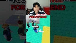 I Got Revenge For My Friend In Roblox!