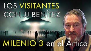 Los Visitantes con JJ Benítez - Milenio 3 en el Ártico