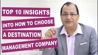 Top 10 Insights into how to choose a Destination Management Company | MICE INDIAA | Shekhar