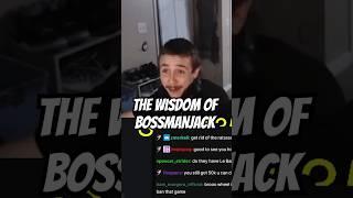 The Wise Words of Bossmanjack #1