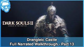 Drangleic Castle - Full Narrated Walkthrough Part 13 - Dark Souls II SotFS [4k]