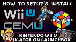 How To Setup & Install CEMU (Nintendo Wii U Emulator) on Launchbox! - DonellHD