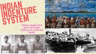 Indian indenture system, an untold story of slavery of Indian people.