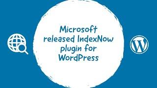 Microsoft IndexNow Plugin For WordPress Explained !