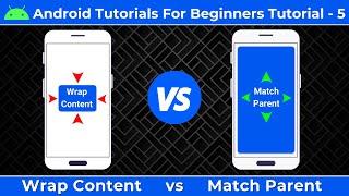 Difference between Wrap Content and Match Parent | Wrap Content vs Match Parent | Tutorial # 5