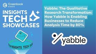 Yabble: The Qualitative Research Transformation: Enabling Businesses to Reduce Analysis Time by 80%