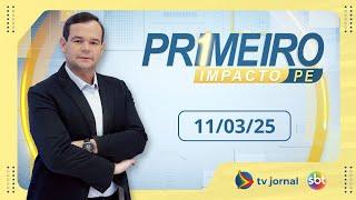 Primeiro Impacto PE, ao vivo, com Thiago Raposo| 11.03.25