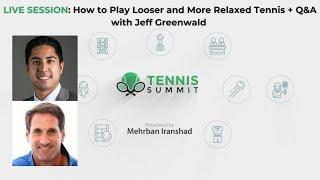 [Tennis Summit 2023] How to Play Looser and More Relaxed Tennis + Q&A with Jeff Greenwald