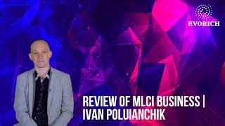 Review of MLCI business | Ivan Poluianchik