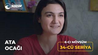 Ata Ocağı (6-cı Mövsüm 34-cü Seriya)