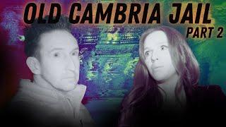 Is this America's MOST HAUNTED Jail?! | Travel The Dead | Old Cambria Jail pt. 2/2 (paranormal)