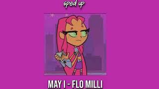 may I • flo milli • sped up