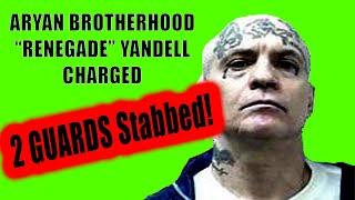 Aryan Brotherhood Leader "Renegade" Yandell Attacks Guards in prison?