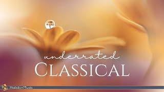 Underrated Classical Music - Beautiful Hidden Gems