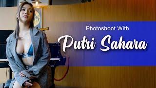 Photoshoot with PUTRI SAHARA | Model yang sangat cute yang selalu bikin geregetan