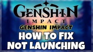 How to Fix Genshin Impact Not Launching Windows 10 / 11 || 2023 Fix