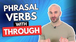 Phrasal Verbs with "Through" | Essential English for Everyday Conversations