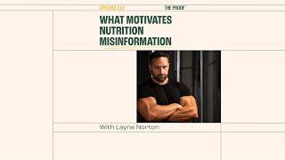 What Motivates Nutrition Misinformation - with Layne Norton | The Proof Shorts EP 219