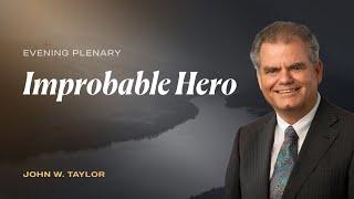 Improbable Hero | John Wesley Taylor V