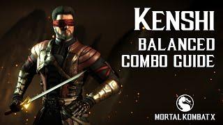 Mortal Kombat X: KENSHI (Balanced) Combo Guide