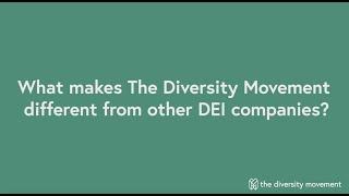 What Makes The Diversity Movement Different from Other DEI Companies?